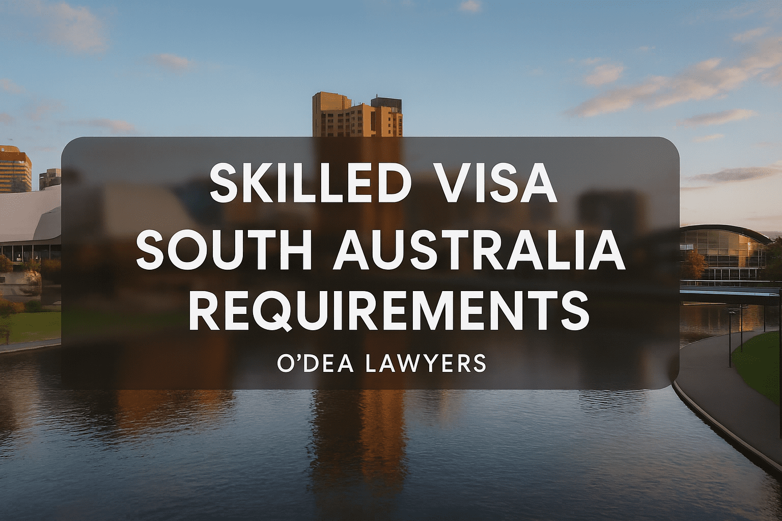 Skilled visa South Australia requirements